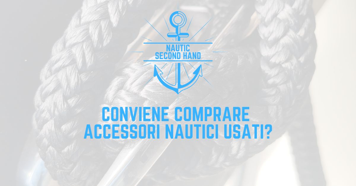 conviene comprare accessori nautici usati